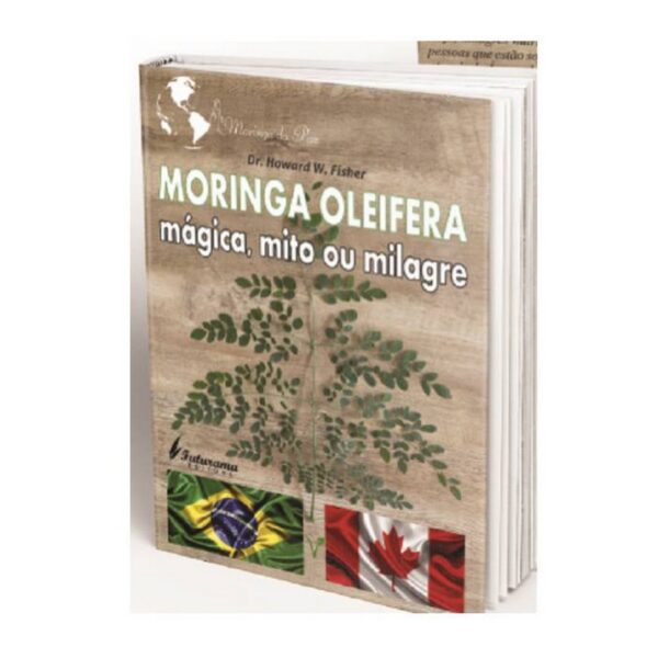 Livro Moringa Oleifera: Mágica, Mito ou Milagre